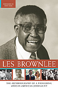 Les Brownlee: The Autobiography of a Pioneering African-American Journalist