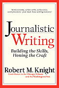 Journalistic Writing Building The Skills Honing The Craft