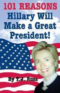 101 Reasons Hillary Will Make a Great President!