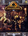 Core Rules: Iron Kingdoms: Full Metal Fantasy Roleplaying Game: Iron Kingdoms RPG