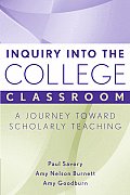 Inquiry Into the College Classroom: A Journey Toward Scholarly Teaching