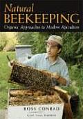 Natural Beekeeping Organic Approaches to Modern Apiculture