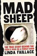 Mad Sheep The True Story Behind the USDAs War on a Family Farm