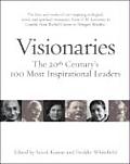 Visionaries The 20th Centurys 100 Most Important Inspirational Leaders