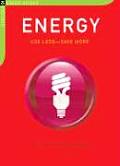 Energy Use Less Save More 100 Energy Saving Tips for the Home