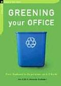Greening Your Office From Cupboard to Corporation An A Z Guide