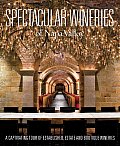 Spectacular Wineries of the Napa Valley A Captivating Tour of Established Estate & Boutique Wineries