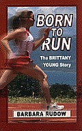 Born to Run The Brittany Young Story Home Run Edition