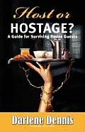 Host Or Hostage A Guide For Surviving House