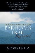 Footprints Across the South Bartrams Trail Revisited