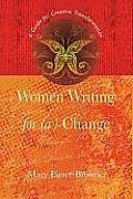 Women Writing For A Change A Guide For Crea