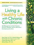 Living a Healthy Life with Chronic Conditions Self Management of Heart Disease Arthritis Diabetes Asthma Bronchitis Emphysema & Others