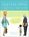 Ageless Spine Lasting Health The Open Secret to Pain Free Living & Comfortable Aging