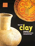 Born of Clay Ceramics from the National Museum of the American Indian
