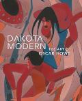 Dakota Modern The Art of Oscar Howe