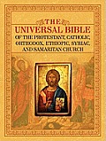 The Universal Bible of the Protestant, Catholic, Orthodox, Ethiopic, Syriac, and Samaritan Church