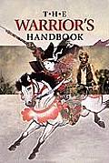 The Warrior's Handbook: A Volume Containing - Warrior's Heart Revealed, The Art of War, The Sayings of Wutzu, Tao Te Ching, The Book of Five R