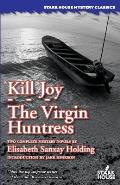 Kill Joy The Virgin Huntress Two Complete Mystery Novels