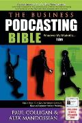 The Business Podcasting Bible: Wherever My Market Is... I Am