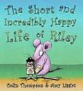 Short & Incredibly Happy Life Of Riley