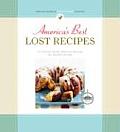 Americas Best Lost Recipes 121 Kitchen Tested Heirloom Recipes Too Good to Forget