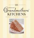 From Our Grandmothers Kitchens A Treasury of Lost Recipes Too Good to Forget