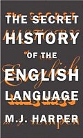 Secret History Of The English Language