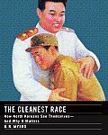 Cleanest Race How North Koreans See Themselves & Why It Matters