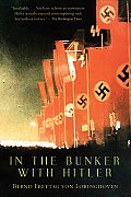 In the Bunker with Hitler 23 July 1944 29 April 1945