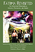 Fatima Revisited: The Apparition Phenomenon In Ufology, Psychology, and Science