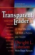 The Transparent Leader II: 22 Men Who Have Lived Life with Character, Morals and Ethics