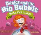 Becka and the Big Bubble: Becka Goes to India