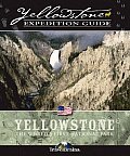 Yellowstone Expedition Guide The Modern Way to Tour the Worlds Oldest National Park
