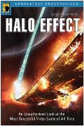 Halo Effect: An Unauthorized Look at the Most Successful Video Game of All Time