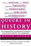 Queers in History The Comprehensive Encyclopedia of Historical Gays Lesbians Bisexuals & Transgenders