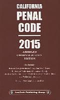 2015 Penal Code California Abridged Criminal Justice Edition