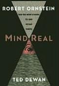 Mindreal How the Mind Creates Its Own Virtual Reality