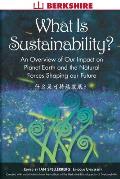 What Is Sustainability?: An Overview of Our Impact on Planet Earth and the Natural Forces Shaping Our Future