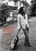 Soul Rebel An Intimate Portrait Of Bob Marley In Jamaica & Beyond