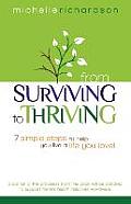 From Surviving to Thriving: 7 Simple Steps to Help You Live a Live You Love!