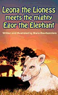 Leona the Lioness Meets the Mighty Egor the Elephant
