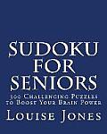 Sudoku for Seniors: 300 Challenging Puzzles to Boost Your Brain Power