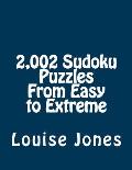 2,002 Sudoku Puzzles From Easy to Extreme