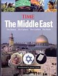 Time The Middle East The History the Cultures the Conflicts the Faiths