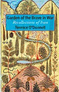 Garden of the Brave in War Recollections of Iran