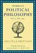 Works in Political Philosophy 1828 1841