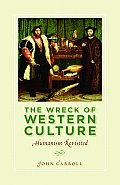 Wreck of Western Culture Humanism Revisited