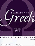 Elementary Greek Koine for Beginners Year 2 Workbook