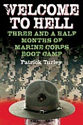 Welcome to Hell: Three and a Half Months of Marine Corps Boot Camp