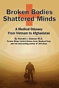 Broken Bodies Shattered Minds A Medical Odyssey from Vietnam to Afghanistan
